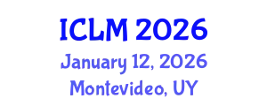 International Conference on Leadership and Management (ICLM) January 12, 2026 - Montevideo, Uruguay
