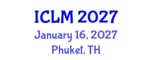 International Conference on Leadership and Management (ICLM) January 16, 2027 - Phuket, Thailand