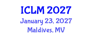 International Conference on Leadership and Management (ICLM) January 23, 2027 - Maldives, Maldives