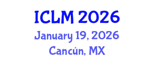 International Conference on Leadership and Management (ICLM) January 19, 2026 - Cancún, Mexico