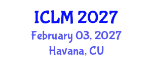 International Conference on Leadership and Management (ICLM) February 03, 2027 - Havana, Cuba