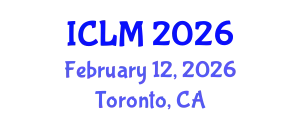 International Conference on Leadership and Management (ICLM) February 12, 2026 - Toronto, Canada