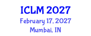 International Conference on Leadership and Management (ICLM) February 17, 2027 - Mumbai, India