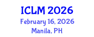 International Conference on Leadership and Management (ICLM) February 16, 2026 - Manila, Philippines