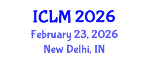 International Conference on Leadership and Management (ICLM) February 23, 2026 - New Delhi, India