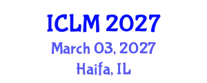 International Conference on Leadership and Management (ICLM) March 03, 2027 - Haifa, Israel