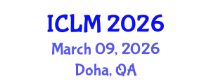 International Conference on Leadership and Management (ICLM) March 09, 2026 - Doha, Qatar