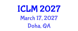 International Conference on Leadership and Management (ICLM) March 17, 2027 - Doha, Qatar