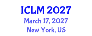 International Conference on Leadership and Management (ICLM) March 17, 2027 - New York, United States