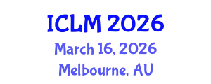 International Conference on Leadership and Management (ICLM) March 16, 2026 - Melbourne, Australia