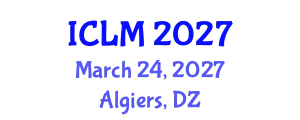 International Conference on Leadership and Management (ICLM) March 24, 2027 - Algiers, Algeria
