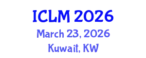 International Conference on Leadership and Management (ICLM) March 23, 2026 - Kuwait, Kuwait