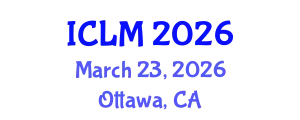 International Conference on Leadership and Management (ICLM) March 23, 2026 - Ottawa, Canada