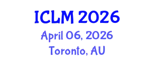 International Conference on Leadership and Management (ICLM) April 06, 2026 - Toronto, Australia