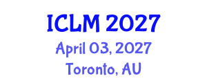 International Conference on Leadership and Management (ICLM) April 03, 2027 - Toronto, Australia