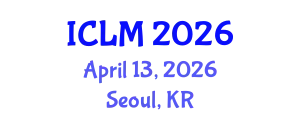 International Conference on Leadership and Management (ICLM) April 13, 2026 - Seoul, Republic of Korea