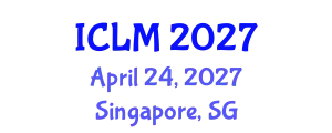 International Conference on Leadership and Management (ICLM) April 24, 2027 - Singapore, Singapore
