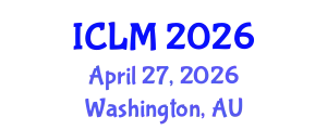 International Conference on Leadership and Management (ICLM) April 27, 2026 - Washington, Australia