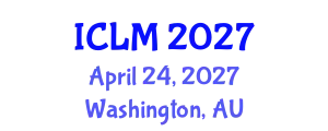 International Conference on Leadership and Management (ICLM) April 24, 2027 - Washington, Australia