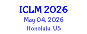 International Conference on Leadership and Management (ICLM) May 04, 2026 - Honolulu, United States