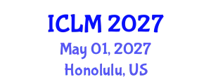 International Conference on Leadership and Management (ICLM) May 01, 2027 - Honolulu, United States