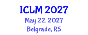 International Conference on Leadership and Management (ICLM) May 22, 2027 - Belgrade, Serbia