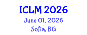 International Conference on Leadership and Management (ICLM) June 01, 2026 - Sofia, Bulgaria