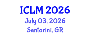 International Conference on Leadership and Management (ICLM) July 03, 2026 - Santorini, Greece