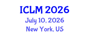 International Conference on Leadership and Management (ICLM) July 10, 2026 - New York, United States
