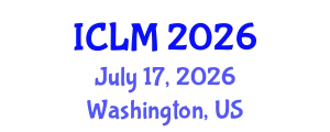 International Conference on Leadership and Management (ICLM) July 17, 2026 - Washington, United States
