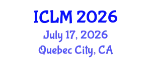 International Conference on Leadership and Management (ICLM) July 17, 2026 - Quebec City, Canada