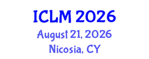 International Conference on Leadership and Management (ICLM) August 21, 2026 - Nicosia, Cyprus