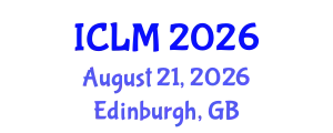 International Conference on Leadership and Management (ICLM) August 21, 2026 - Edinburgh, United Kingdom