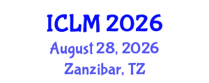 International Conference on Leadership and Management (ICLM) August 28, 2026 - Zanzibar, Tanzania