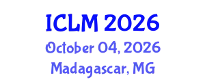 International Conference on Leadership and Management (ICLM) October 04, 2026 - Madagascar, Madagascar