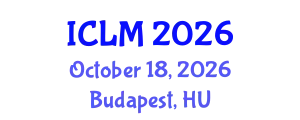 International Conference on Leadership and Management (ICLM) October 18, 2026 - Budapest, Hungary