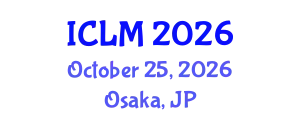 International Conference on Leadership and Management (ICLM) October 25, 2026 - Osaka, Japan