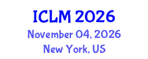International Conference on Leadership and Management (ICLM) November 04, 2026 - New York, United States