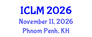 International Conference on Leadership and Management (ICLM) November 11, 2026 - Phnom Penh, Cambodia