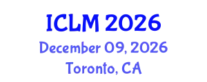 International Conference on Leadership and Management (ICLM) December 09, 2026 - Toronto, Canada