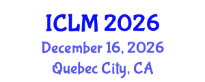 International Conference on Leadership and Management (ICLM) December 16, 2026 - Quebec City, Canada