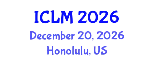 International Conference on Leadership and Management (ICLM) December 20, 2026 - Honolulu, United States