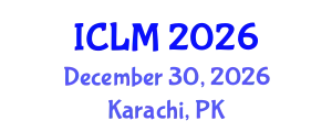 International Conference on Leadership and Management (ICLM) December 30, 2026 - Karachi, Pakistan