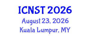 International Conference on Nuclear Science and Technology (ICNST) August 23, 2026 - Kuala Lumpur, Malaysia