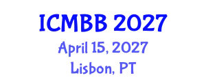 International Conference on Molecular Biology and Biomedicine (ICMBB) April 15, 2027 - Lisbon, Portugal