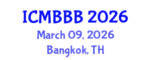 International Conference on Molecular Biology, Biochemistry and Biotechnology (ICMBBB) March 09, 2026 - Bangkok, Thailand