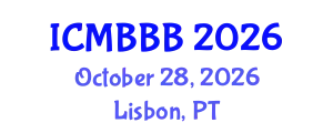 International Conference on Molecular Biology, Biochemistry and Biotechnology (ICMBBB) October 28, 2026 - Lisbon, Portugal