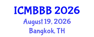 International Conference on Molecular Biology, Biochemistry and Biotechnology (ICMBBB) August 19, 2026 - Bangkok, Thailand