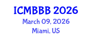 International Conference on Molecular Biology, Biochemistry and Biotechnology (ICMBBB) March 09, 2026 - Miami, United States