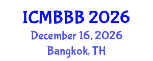 International Conference on Molecular Biology, Biochemistry and Biotechnology (ICMBBB) December 16, 2026 - Bangkok, Thailand